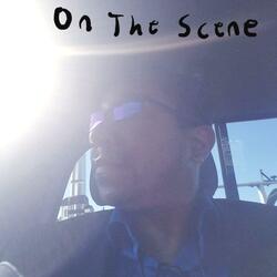 Being on the Scene (The Experience)