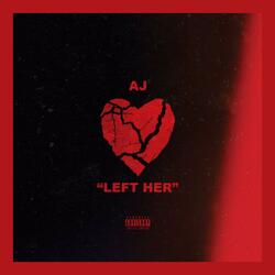 Left Her