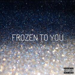 Frozen to You
