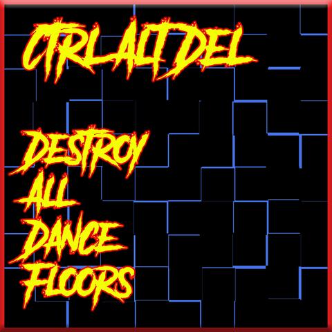 Destroy All Dance Floors