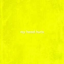 My Head Hurts