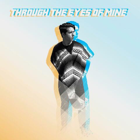Through the Eyes of Mine