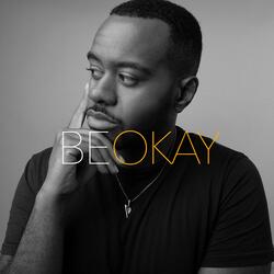 Be Okay