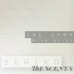 Behind the Scenes.