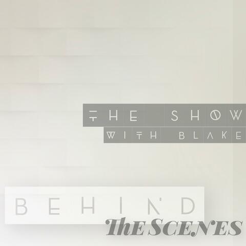 Behind the Scenes.
