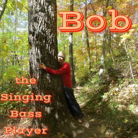 Bob the Singing Bass Player
