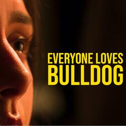 Everyone Loves Bulldog