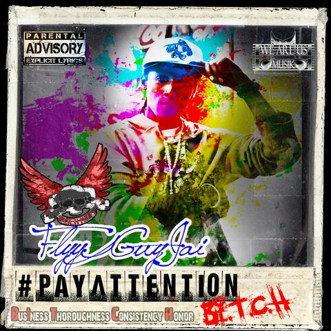#PayAttentionBi.T.C.H. (Business, Thoroughness, Consistency & Honor)