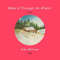 Make It Through the Winter (Solo)