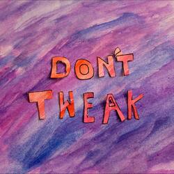 Don't Tweak and Meditate
