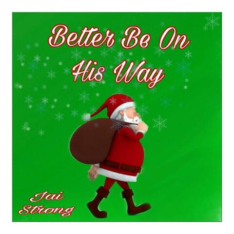 Better Be on His Way