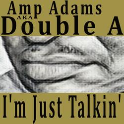 I'm Just Talkin'