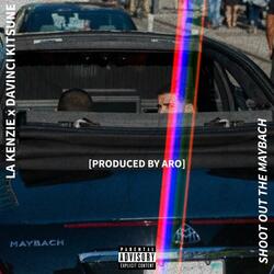 Shoot Out the Maybach (feat. VINCI XO)