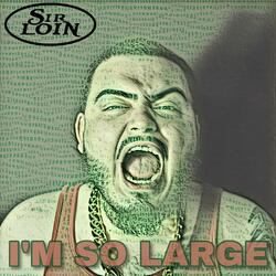 I'm So Large
