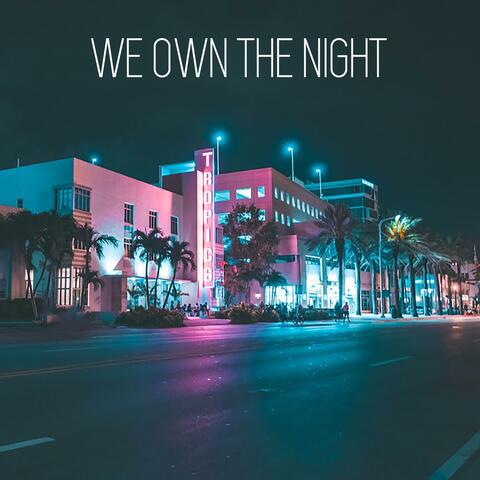We Own the Night