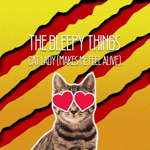 Cat Lady (Makes Me Feel Alive)