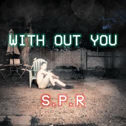 With Out You