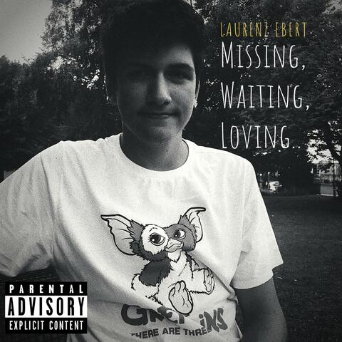 Missing, Waiting, Loving