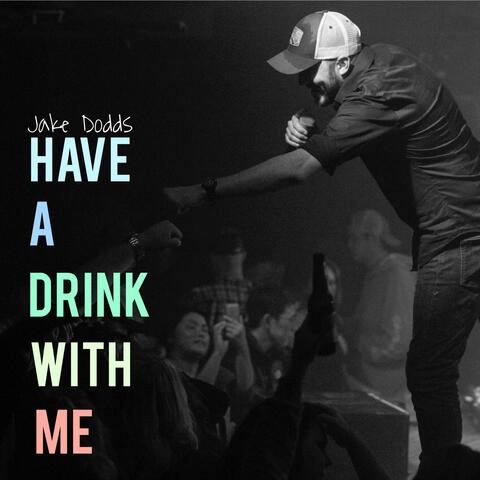 Have a Drink With Me