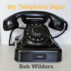 My Telephone Sighs