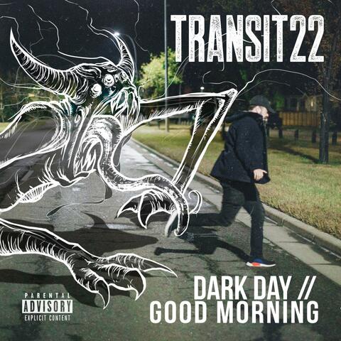 Dark Day // Good Morning