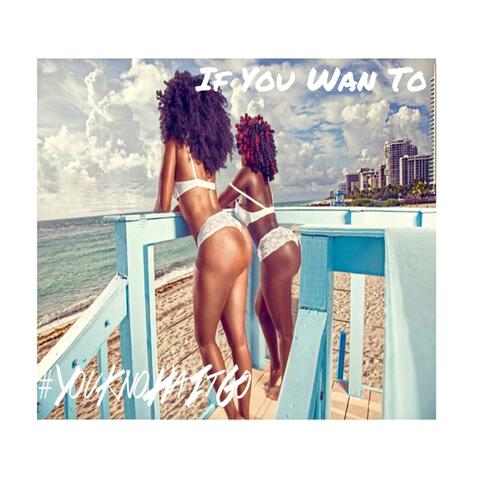 If You Wan to