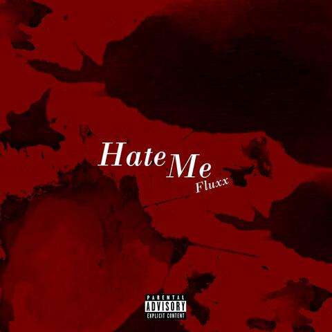Hate Me