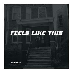 Feels Like This