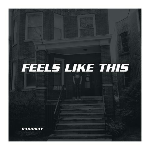 Feels Like This