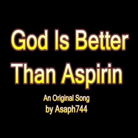 God Is Better Than Aspirin