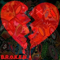 B.R.O.K.E.N.