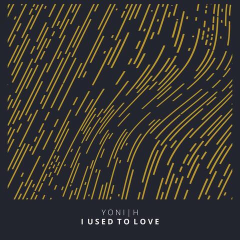 I Used to Love