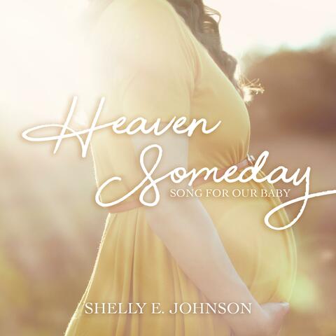 Heaven Someday (Song for Our Baby)