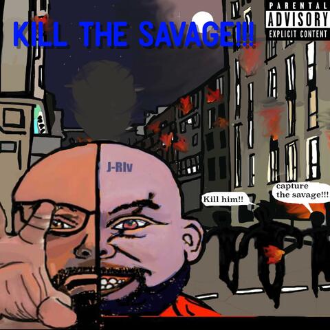 Kill the Savage!!!