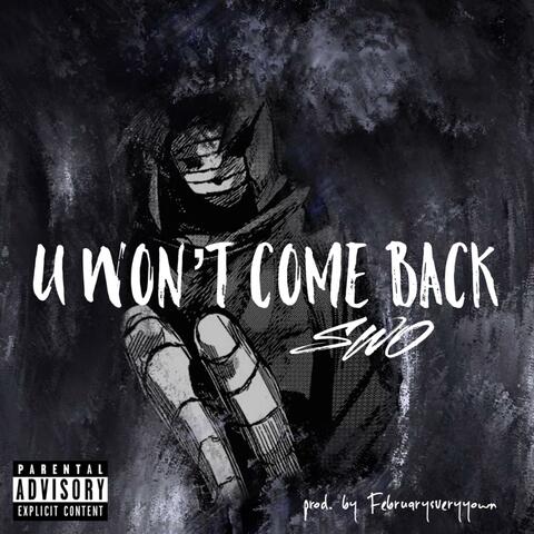 U Won't Come Back