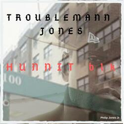 Troublemann Jones Hunnit Blk