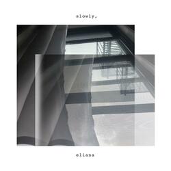 slowly