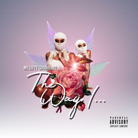 The Way I...