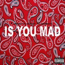 Is You Mad