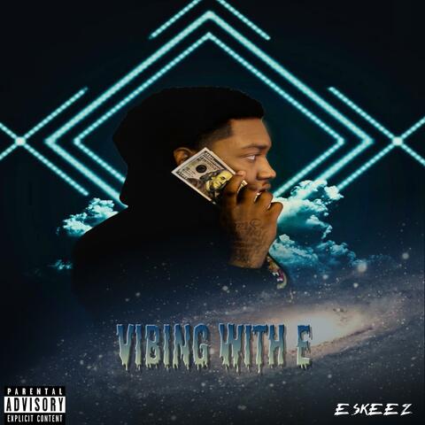 Vibing With E