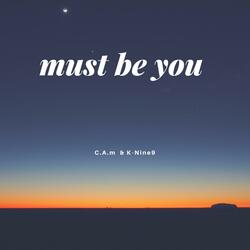 Must Be You