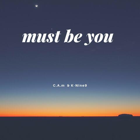 Must Be You