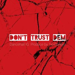 Don't Trust Dem
