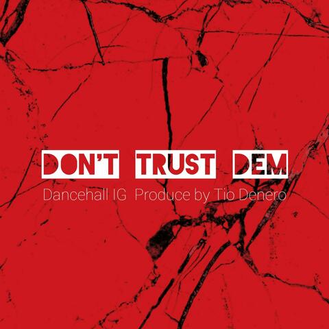 Don't Trust Dem