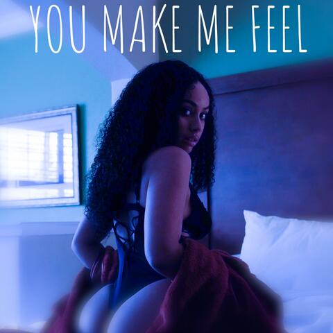 You Make Me Feel