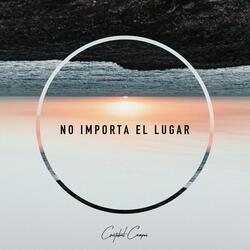 No Importa el Lugar