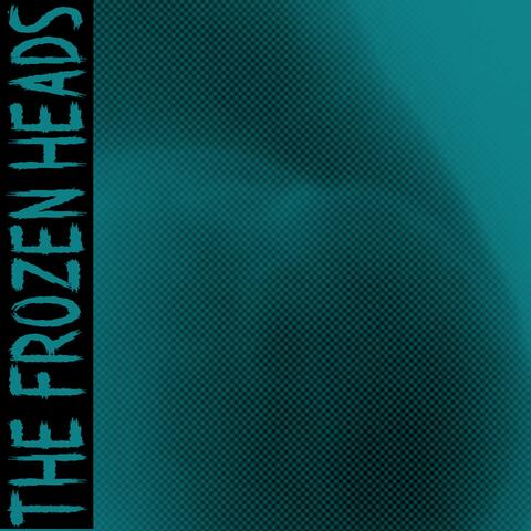 The Frozen Heads