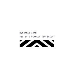 Til It's Perfect (So Sweet)