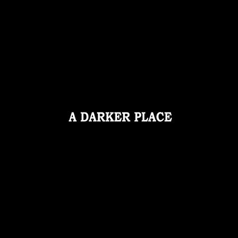 A Darker Place