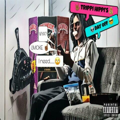 Trippi Hippi's Day Off
